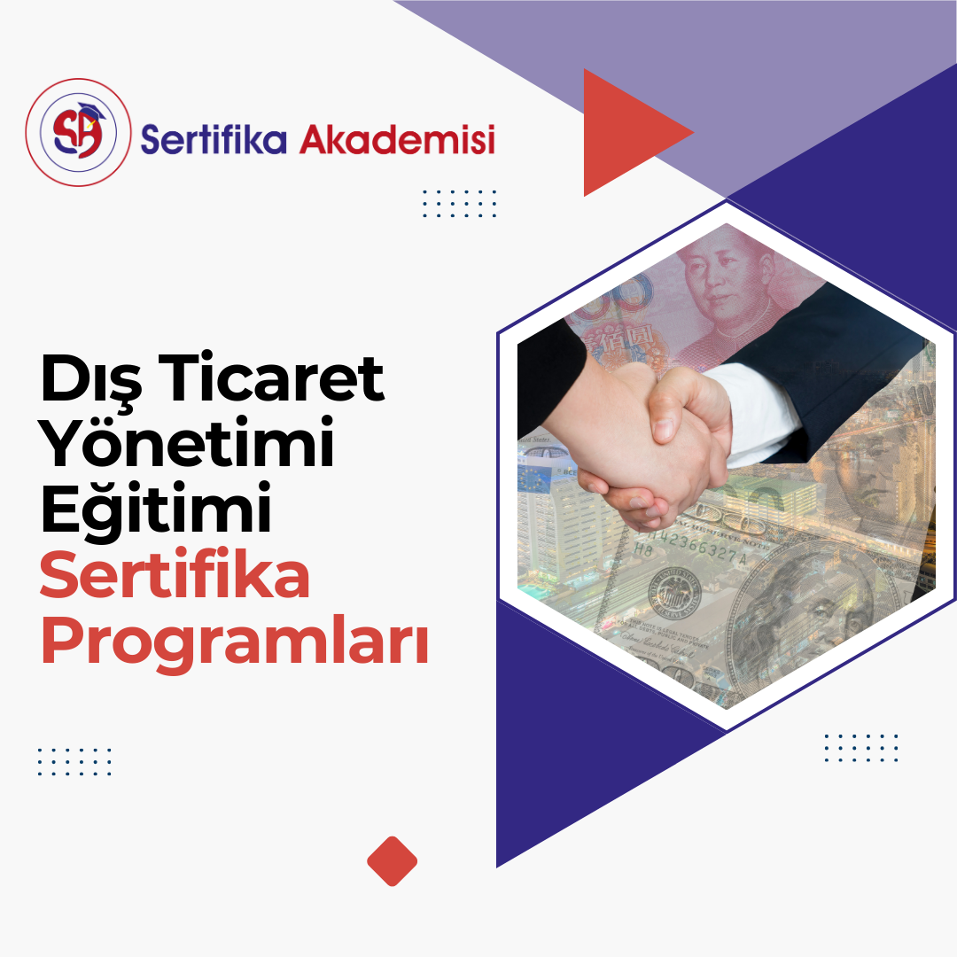 Dış Ticaret Yönetimi Sertifikalı Eğitim Programı